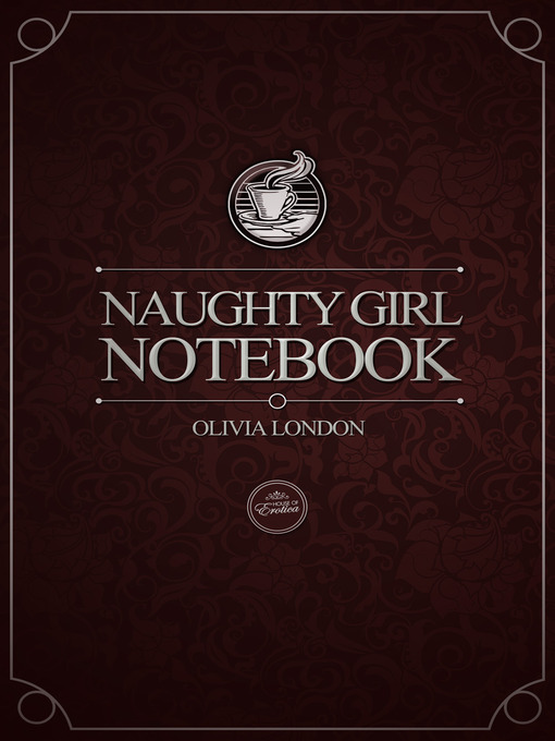 Title details for Naughty Girl Notebook by Olivia London - Available
